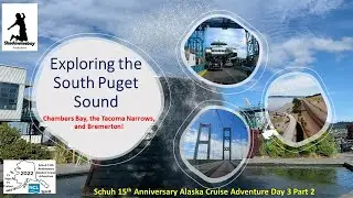 Exploring the South Puget Sound - Schuh 15th Anniversary Alaska Cruise Adventure Vlog Day 3 Part 2