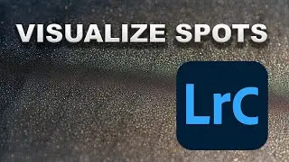 Visualizing and Removing Dust Spots in Lightroom Classic: Spot Removal, Clone, and Heal Tools