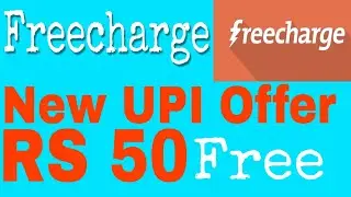 Freecharge UPI Offer|Earn. 50 freecharge wallet Balance |New freecharge UPI Send Money offer