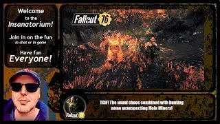 #Fallout76 Season 21: TGIF! The usual chaos combined with hunting some unsuspecting Mole Miners!