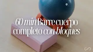 60 Min Barre cuerpo completo con bloques de yoga💥 | Infinity Barre