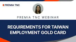 WEBINAR - Requirements for Taiwan Employment Gold Card