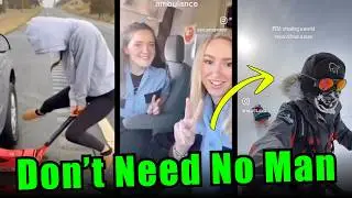 When STRONG & INDEPENDENT Modern Women DON&rsquo;T NEED NO MAN #6