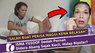 ISMA YUSOOF Dedah Pernah Dide̩ra Abang Sejak Kecil, H&iacute;dap B&iacute;polar?