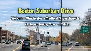 🚘 Boston Suburban Drive | Woburn &rarr; Winchester &rarr; Medford MA | 4K Scenic Sunday Tour - 11/14/21