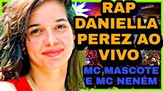 DANIELLA PEREZ / RAP DA DANIELLA PEREZ AO VIVO / MC MASCOTE E NEN&Eacute;M / FUNK RASTEIRO /FLAVIO DJ ROCHA