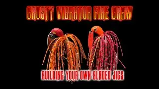 Crusty Fire Craw Bladed Jigs - Make your own Chatterbait Style Bladed Jigs