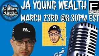97.7 Outlaw Radio FM's Interview With JA Young Wealth