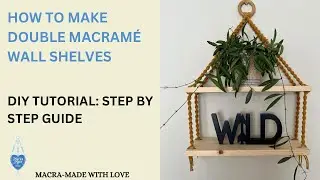 DIY Tutorial - How To Make Double Macrame Shelves | Full Tutorial
