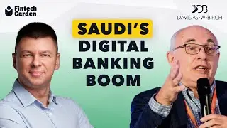 David Birch on Fintech Innovation in Saudi Arabia and the Future of Digital Identity