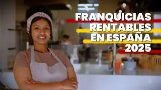 Las 3 FRANQUICIAS más rentables en España para 2025 (desde 25.000 €) 🔥