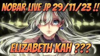 NOBAR LIVE JP FEST 29/11/2023 !!! ELIZABETH KAH ?  - Seven Deadly Sins ID