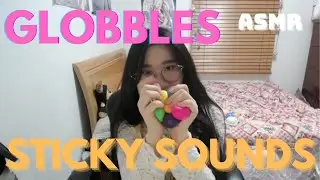 Globbles ASMR Fast and Aggressive Sticky Triggers