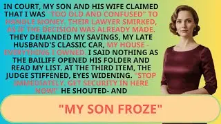 My Son And His Wife Demanded All My Possessions In Court- They Laughed Until the Bailiff Read My....