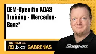 OEM-Specific ADAS Training - Mercedes-Benz&reg; with Jason Gabrenas | Snap-on Diagnostics UK