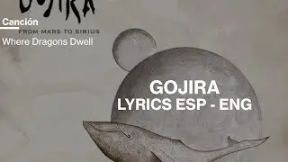 Gojira - Where Dragons Dwell sub Espa&ntilde;ol/English