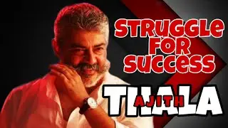Thala Ajith || Struggle for success || Young Boltz