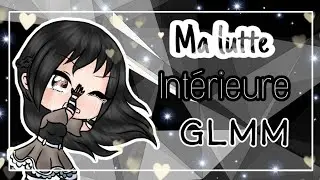 Ma lutte intérieure // Sad GLMM (+ GLMV surprise) Fr