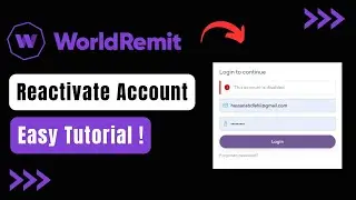 How to Reactivate WorldRemit Account !