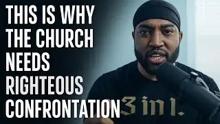 This is Why the Church Needs Righteous Confrontation