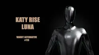 KATY RISE -  Luna [Vandit Alternative]