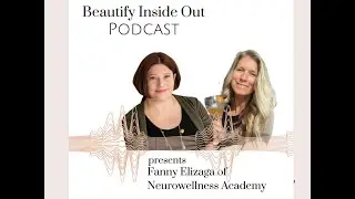 Podcast Interview with Fanny Elizaga, Founder of Neurowellness Academy