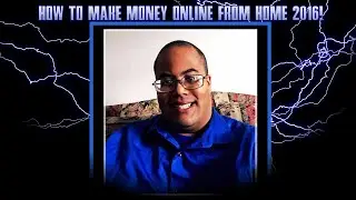 HOW TO MAKE MONEY ONLINE FROM HOME 2016