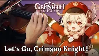 Let's Go, Crimson Knight! (Violin Cover) | Genshin Impact