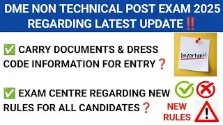 DME EXAM REGARDING CARRYING DOCUMENTS & DRESS CODE AND EXAM CENTRE REGARDING NEW MANDATORY RULES ?