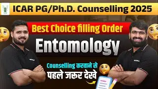 Entomology Choice Filling 2025 I ICAR Counselling Process