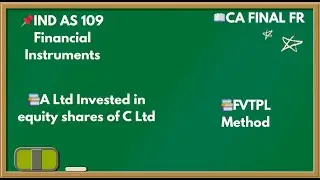 IND AS 109: A Ltd Invested in equity shares of C Ltd
