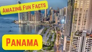 Amazing Fun Facts about Panama