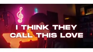 I Think They Call This Love - Cover by Lewis Yim