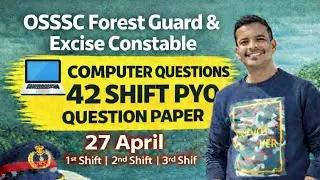 OSSSC Forest Guard,Excise Constable |42 Shift PYQ Computer questions Paper |27 April (1st&ndash;3rd Shift)