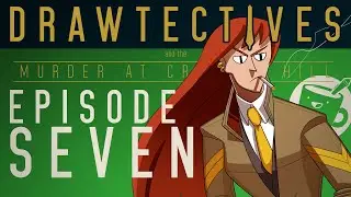 Drawtectives: Episode 7
