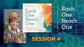 Each One Reach One | Session 4 | Babbie Mason
