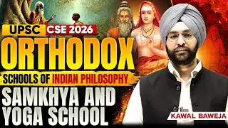 Orthodox School of Indian Philosophy - Samkhya & Yoga School | History by Kawal Baweja | Sarrthi IAS