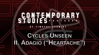 Contemporary Studies: Postgrad | Cycles Unseen, II. Adagio (