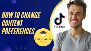 How to Change Content Preferences on TikTok in 2025