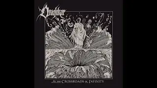 Draghkar (US / LA) - At the Crossroads of Infinity (Full) 2020