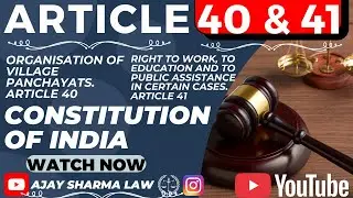 Article 40 and 41 of constitution | Every law student must know | AJAY SHARMA LAW