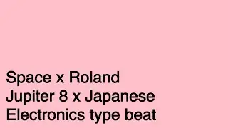 Space x Roland Jupiter 8 x Japanese Electronics type beat