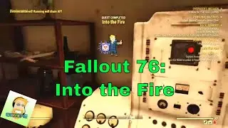 Fallout 76 Quest: Into the fire