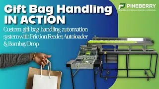 Pineberry's Gift Bag Handling Machine in Action: Friction Feeder, Autoloader & Bombay Drop