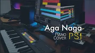 Aga Naga - PS1 | Piano cover | AR. Rahman