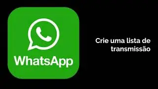 COMO FUNCIONA LISTA DE TRANSMISS&Atilde;O DO WHATSAPP