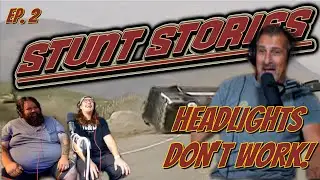 Headlights Don&rsquo;t Work! | Ep. 2 | Stunt Stories #stuntstories #coreyeubanks
