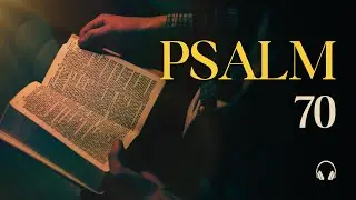 Psalm 70 | The Original Hebrew Names & Meanings Restored #AuthenticBible