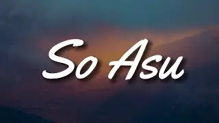 Naykilla - SO ASU (Lirik) 