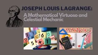 Joseph Louis Lagrange: A Mathematical Virtuoso and Celestial Mechanic